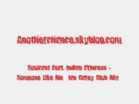 Soulcast Feat. Indian Princess - Someone Like Me Ian Carey