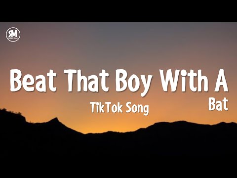 Beat That Boy With A Bat (Tiktok Song)