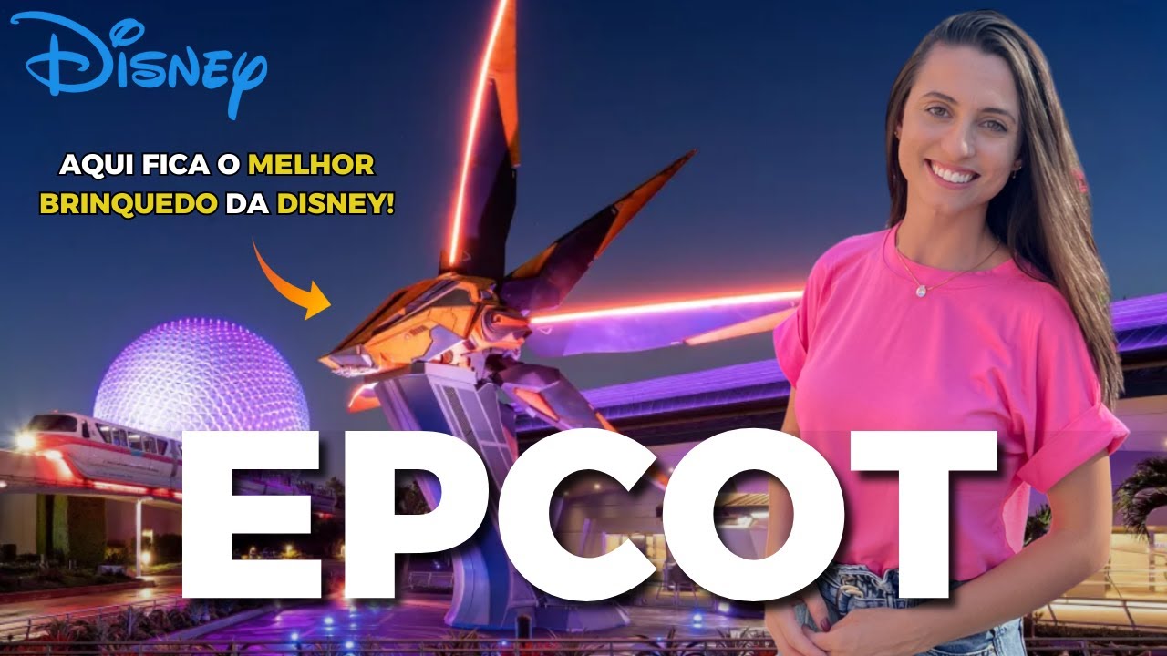 MELHORES ATRAÇÕES DO EPCOT | Roteiro COMPLETO do nosso parque PREFERIDO na DISNEY em ORLANDO!
