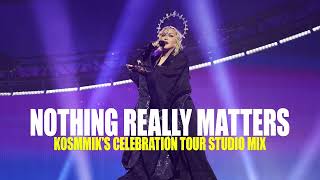Madonna - Nothing Really Matters [Kosmmik CELEBRATION TOUR Studio Mix]