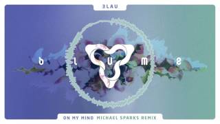 3LAU - On My Mind ft. Yeah Boy (Michael Sparks Remix)