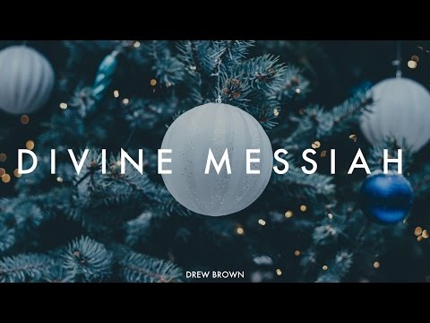 Drew Brown - Divine Messiah (Christmas Version)