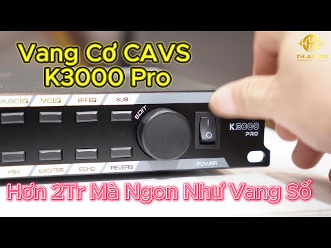 Vang Cơ CAVS K3000 Pro Hơn 2tr Mà Ngon Như Là Vang Số