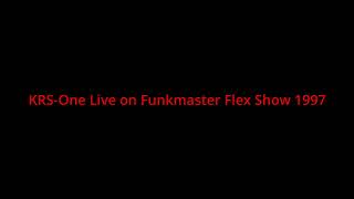 KRS-One - Live on Funkmaster Flex Show 1997 Freestyle