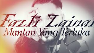 Download lagu Fazli Zainal - Mantan Yang Terluka mp3 Download lagu Fazli Zainal - Mantan Yang Terluka mp3
