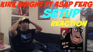 KIRK KNIGHT FT. ASAP FERG - SETUP FIRST REACTION | REVIEW