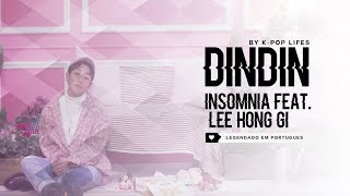 DINDIN (딘딘) Feat. Lee Hong Gi (이홍기) - Insomnia Legendado [MV NA DESCRIÇÃO]