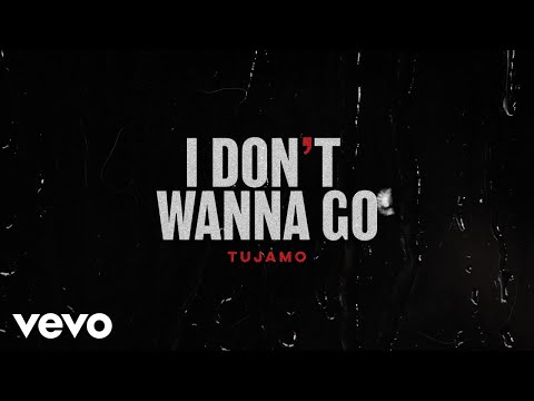 Tujamo - I Don't Wanna Go (Lyric Video)