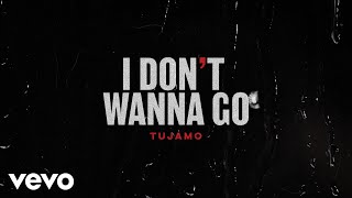 Tujamo - I Don&#39;t Wanna Go (Lyric Video)