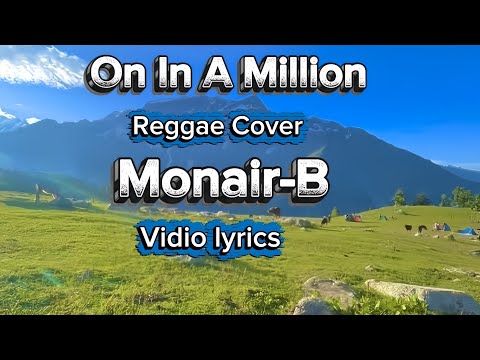On In A Million - Reggae Cover - Monair B - Vidio Lyrics
