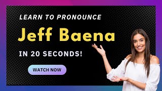 How to pronounce Jeff Baena