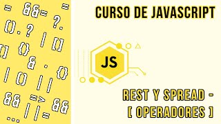 REST/SPREAD OPERATOR [MÓDULO DE OPERADORES] | CURSO DE JAVASCRIPT