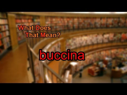 What does buccina mean?