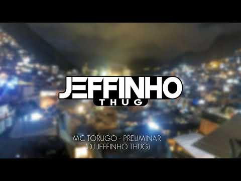 MC TORUGO - PRELIMINAR ((JEFFINHO THUG))