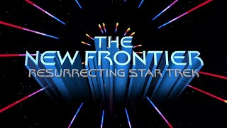 The New Frontier: Resurrecting Star Trek (2016 50th Anniversary Blu-Ray Collection)