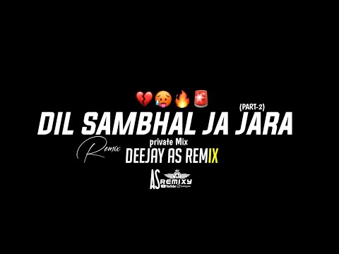 Dil Sambhal Ja jara - Part 2 | Private Mix | Insta trending | DEEJAY AS REMIX
