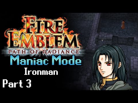 Fire Emblem: Path of Radiance Maniac Mode Ironman: Part 3 | Ch10-12