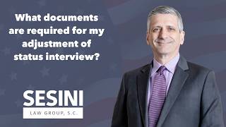 What documents are required for my adjustment of status interview?