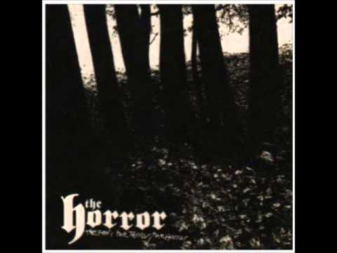 The Horror - The Fear, The Terror, The Horror