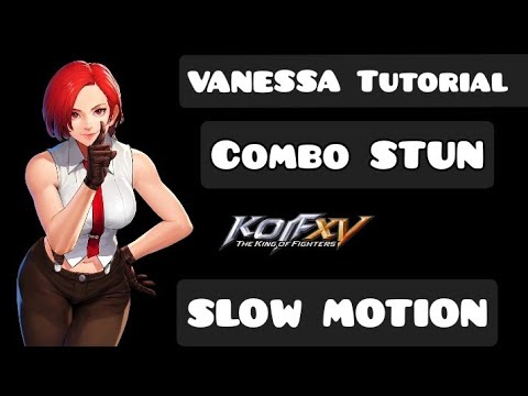 KOF XV- Vanessa Combo Stun 70% Damage +(Tutorial Slow Motion)