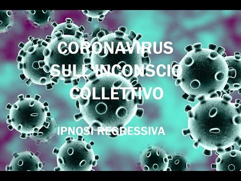 509-IT Sara, CORONAVIRUS e gli Effetti sull'INCONSCIO COLLETTIVO. Ipnosi Regressiva Aldo Bergamaschi