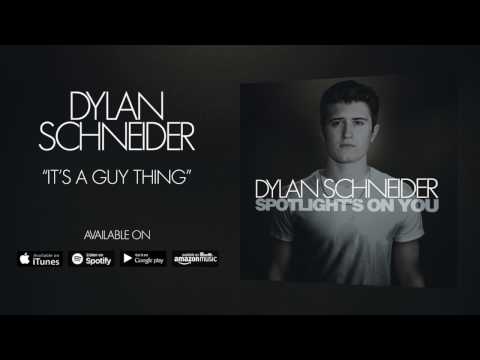 Dylan Schneider - It's a Guy Thing (Official Audio)