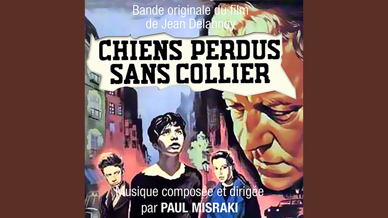Chiens perdus sans collier (Bande originale du film de Jean Delannoy version remasterisée)