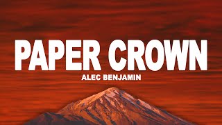 Alec Benjamin - Paper Crown (Lyrics)