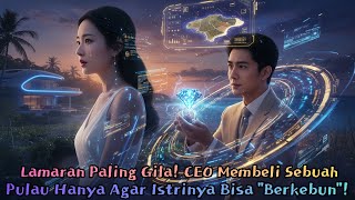 Lamaran Paling Gila! CEO Membeli Sebuah Pulau Hanya Agar Istrinya Bisa “Berkebun”!