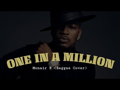 ONE IN A MILLION (Reggae Cover) Monair B | Video Lirik