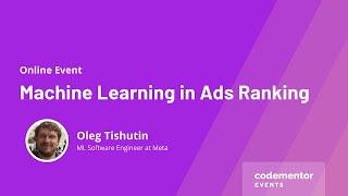Machine Learning in Ads Ranking | Oleg Tishutin | ML Software Engineer