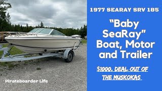 1977 SeaRay SRV 185 “Baby SeaRay” $1000. Deal out of the Muskokas…Boat, Motor and Trailer