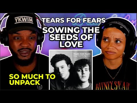 🎵 Tears For Fears - Sowing The Seeds Of Love REACTION