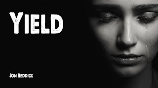 Yield | Jon Reddick (Worship Lyric Video) 