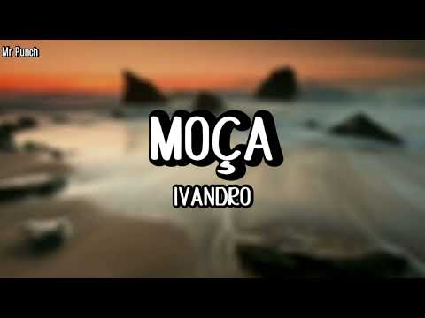 IVANDRO - MOÇA (LETRA)