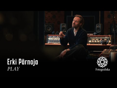 Erki Pärnoja x Fotografiska Tallinn “PLAY”