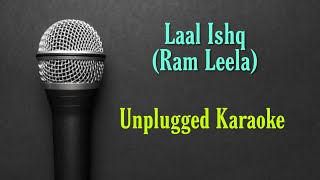 Laal Ishq (Ram Leela) - Unplugged Karaoke With Lyr