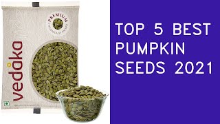 Top 5 Best Pumpkin Seeds In 2021 India