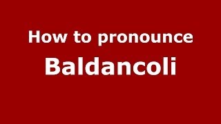 How to pronounce Baldancoli
