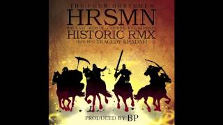 The Four Horsemen ft Tragedy Khadafi "Historic RMX" Produced by BP