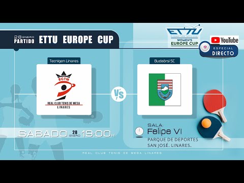 ETTU Europe Cup - Tecnigen Linares (ESP) vs Budaorsi Sport Club (HUN)