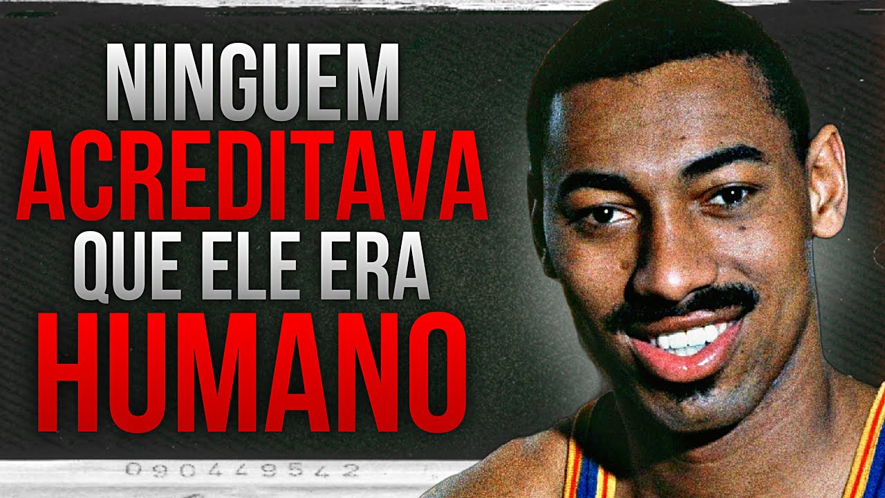 Quão Bom Foi Wilt Chamberlain? O Jogador Dos Recordes IMPOSSÍVEIS
