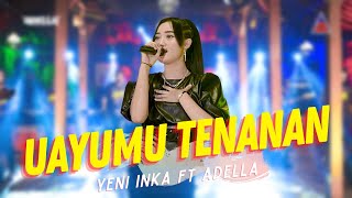 Download lagu Yeni Inka ft Adella ANGEL Uayumu Tenanan Ora Edita... mp3