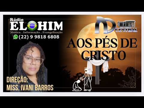 SÁBADO: 16/05/26 - AOS PÉS DE CRISTO (73) | ASSEMBLEIA DE DEUS CENTRAL EM SÃO FIDÉLIS-RJ