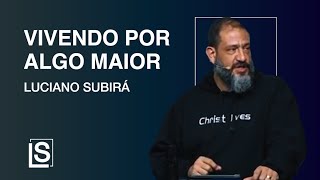 Luciano Subirá - VIVENDO POR ALGO MAIOR