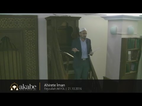Ahirete İman - Feyzullah Akyol - Cuma Hutbesi - 21.10.2016