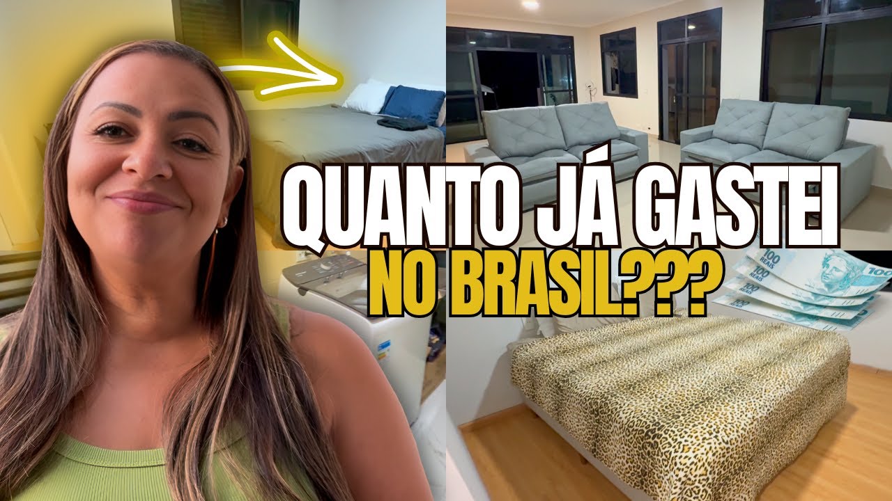 QUANTO JÁ GASTEI NO BRASIL? | EU ESTAVA PREPARADA?