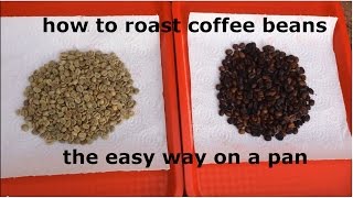 How To Roast Coffee Beans At Home On A Pan  - Easiest Cheapest Method