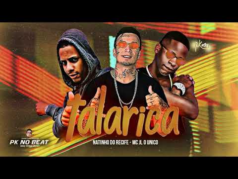 NATINHO DO RECIFE PK NO BEAT E JL O ÚNICO TALARICA