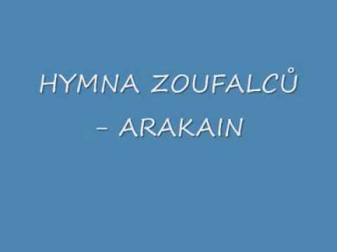 ARAKAIN  HYMNA ZOUFALCŮ